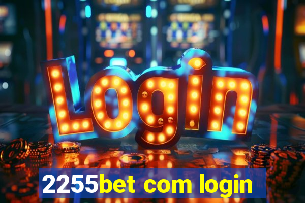 2255bet com login